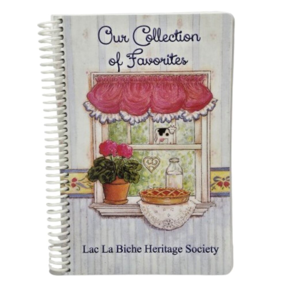 2013 Cookbook Lac La Biche Heritage Society Collection of Favorites Alberta AB